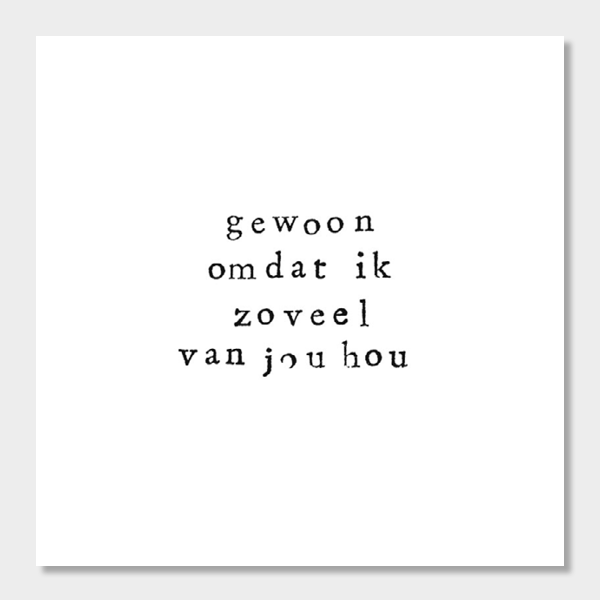 omdat ik zoveel van je hou
